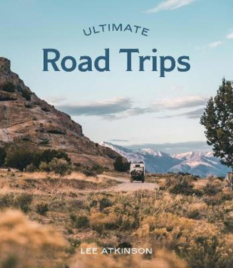Ultimate Road Trips by Lee Atkinson - 9781741176995