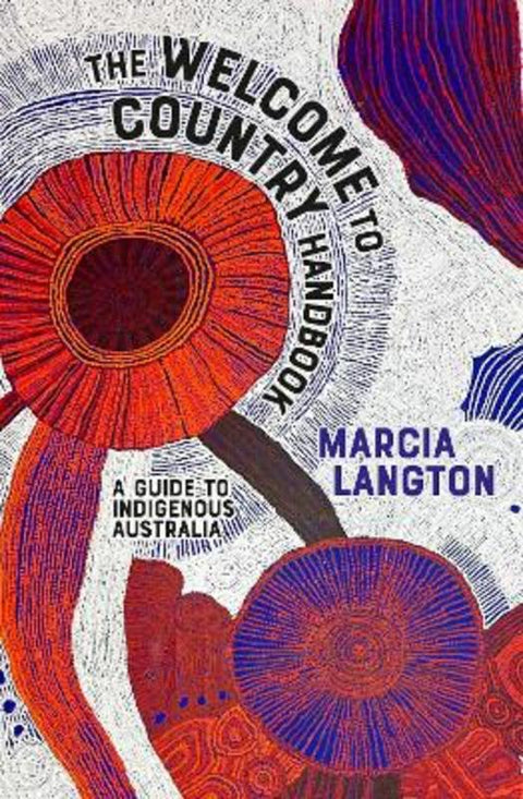 Marcia Langton: Welcome to Country 2nd edition by Marcia Langton - 9781741178227
