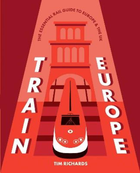 Train Europe by Tim Richards - 9781741179385