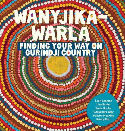 Wanyjika-warla by Leah Leaman - 9781741179842