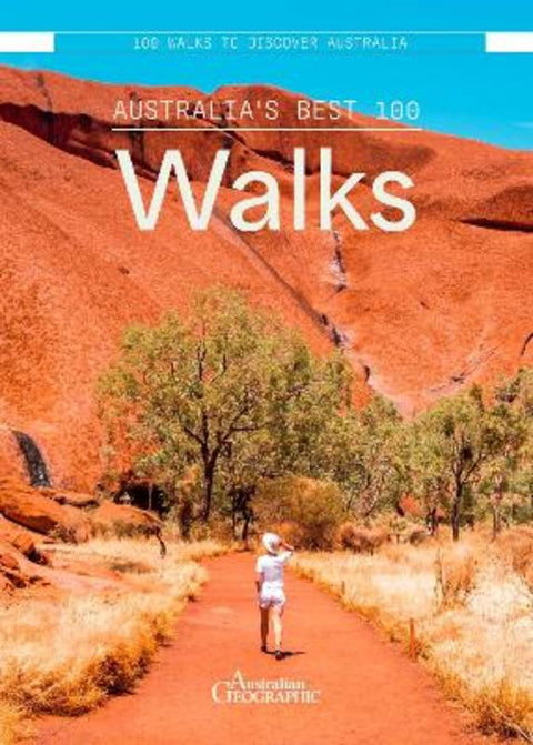 Australia's Best 100 Walks by Australian Geographic - 9781741179958