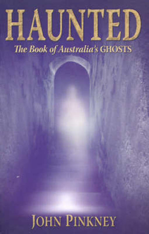 Haunted : Eyewitness Reports by J. Pinkney - 9781741248630