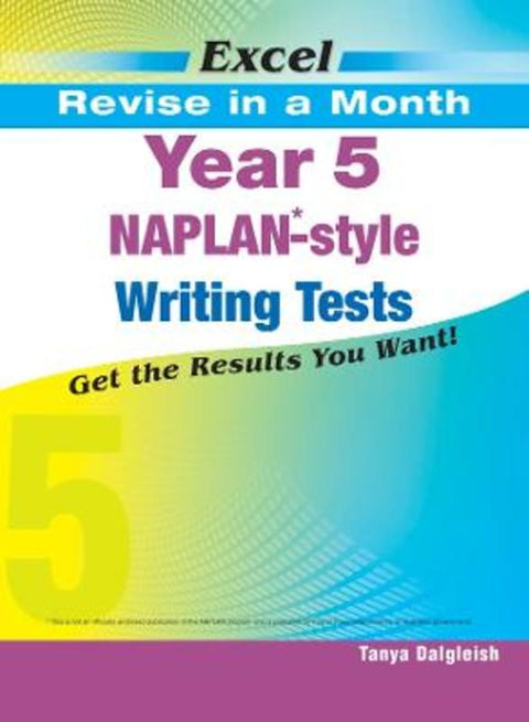 Excel Revise in a Month Naplan*-Style Writing Tests Year 5 by Tanya Dalgleish - 9781741257427