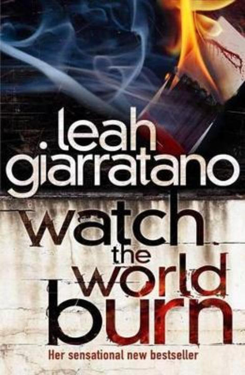 Watch The World Burn by Leah Giarratano - 9781741668148