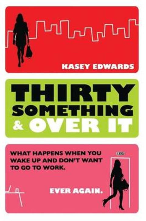 Thirty Something And Over It by Kasey Edwards - 9781741668421