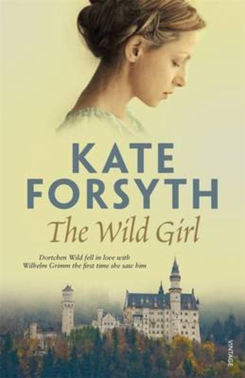 The Wild Girl by Kate Forsyth - 9781741668506