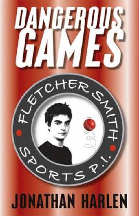 Fletcher Smith Sports PI: #1 Dangerous Games by Jonathan Harlen - 9781741690194