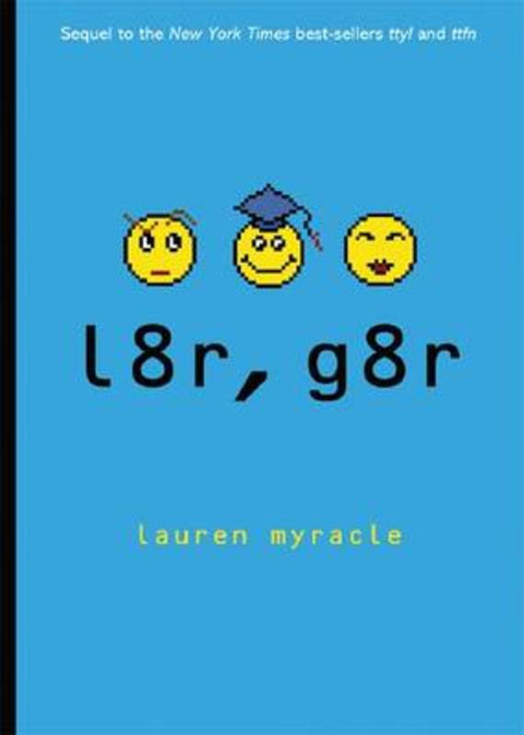 L8r, G8r by Lauren Myracle - 9781741690781