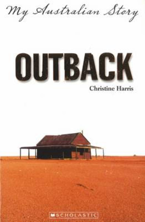 My Australian Story: Outback by Christine Harris - 9781741696158