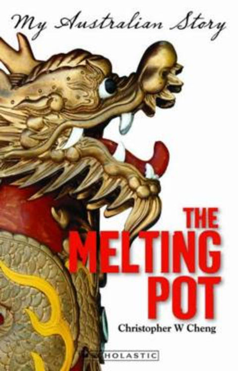 My Australian Story: Melting Pot by Christopher Cheng - 9781741698114