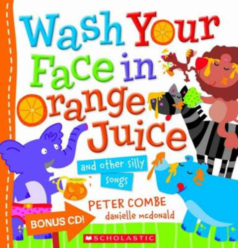 Wash Your Face in Orange Juice + CD by Peter Combe - 9781741699616