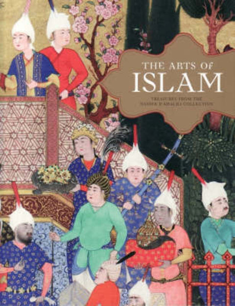 Arts of Islam: Treasures from the Nas by J.M Rogers - 9781741740080