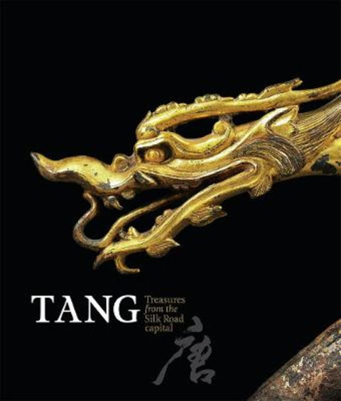 Tang: Treasures from the Silk Road capital by Cao Yin - 9781741741223