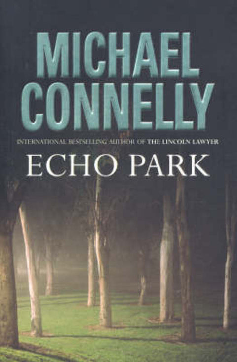 Echo Park (Bosch 12) by Michael Connelly - 9781741750782