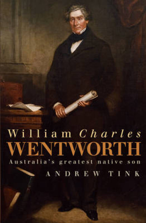 William Charles Wentworth by Andrew Tink - 9781741751925