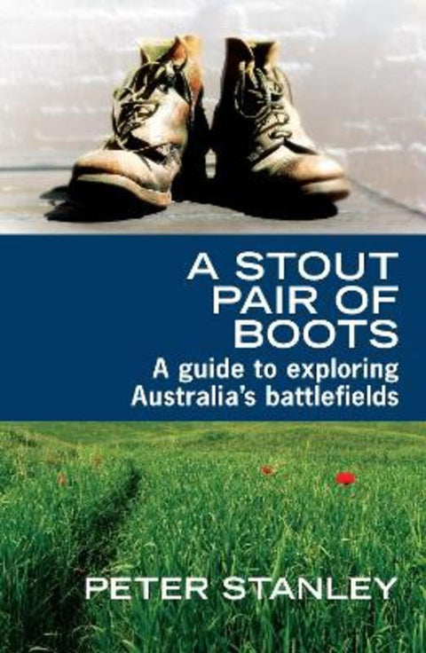 A Stout Pair of Boots by Peter Stanley (Author) - 9781741756654
