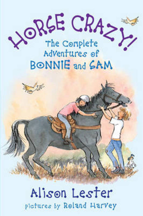 Horse Crazy! The Complete Adventures of Bonnie and Sam by Alison Lester - 9781741758306