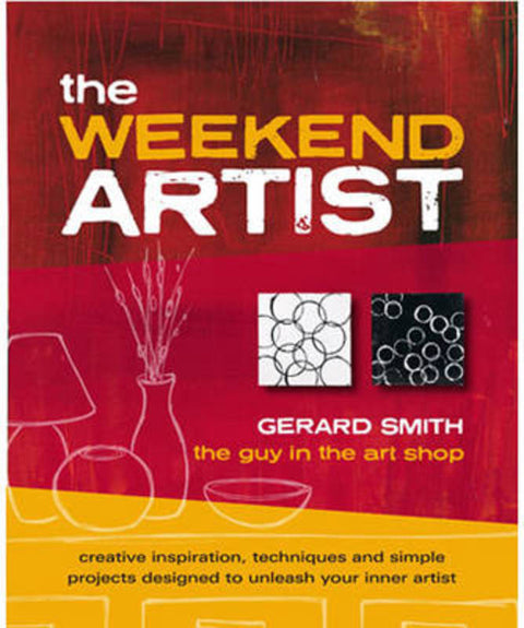 The Weekend Artist by Gerard Smith - 9781741960907