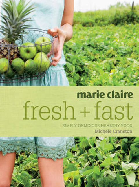marie claire Fresh + Fast by Michele Cranston - 9781741962338
