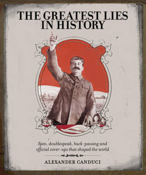 The Greatest Lies in History by Alexander Canduci - 9781741964790