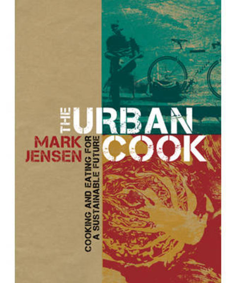 The Urban Cook by Mark Jensen - 9781741967234