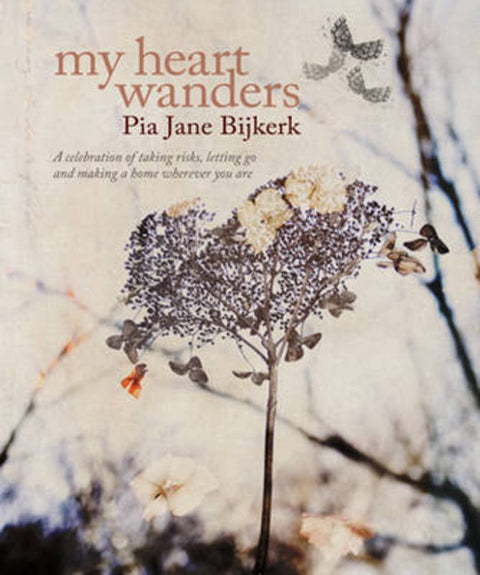 My Heart Wanders by Pia Jane Bijkerk - 9781741967463