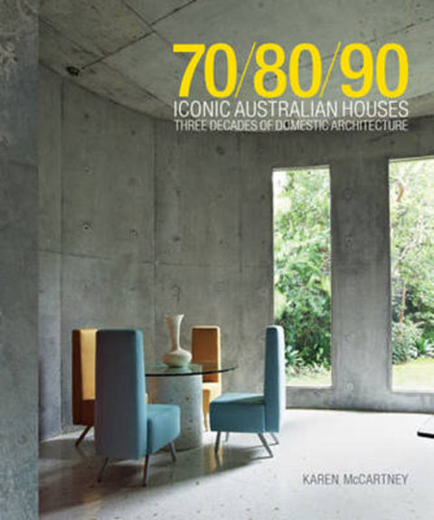 70/80/90 Iconic Australian Houses by Karen McCartney - 9781741968965