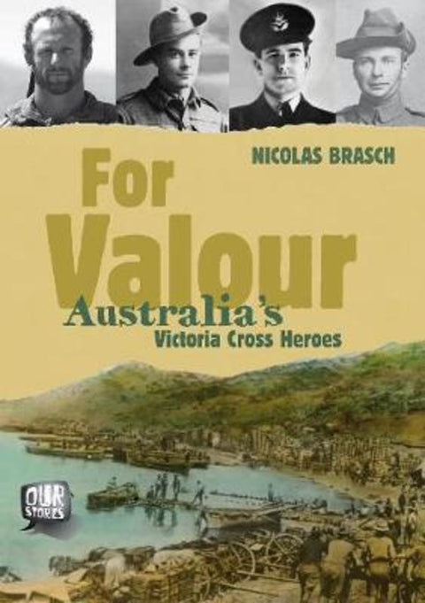 For Valour: Australia's Victoria Cross Heroes by Nicolas Brasch - 9781742032313