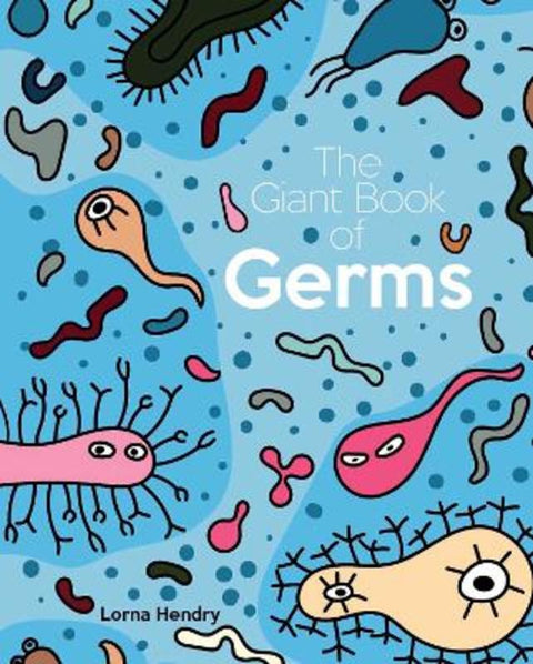 The Giant Book of Germs by Lorna Hendry - 9781742034850