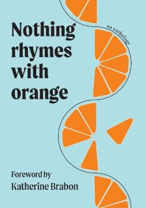 Nothing Rhymes with Orange by Sydney University alumni, staff and students - 9781742105802