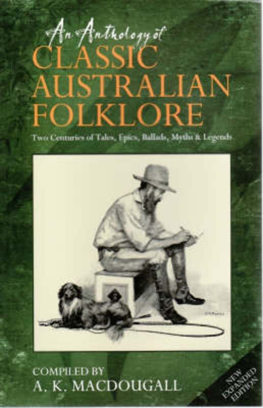 An Anthology of Classic Australian Folklore by A.K. MacDougall - 9781742111186