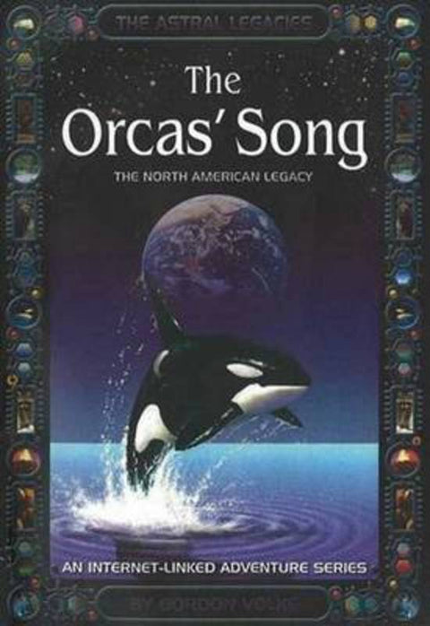 Astral Legacies The Orcas Song by Gordon Volke - 9781742118413