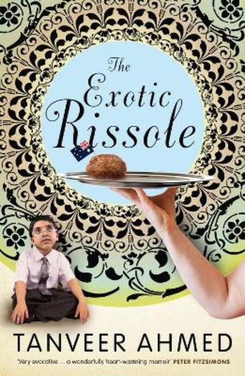 The Exotic Rissole by Tanveer Ahmed - 9781742232553