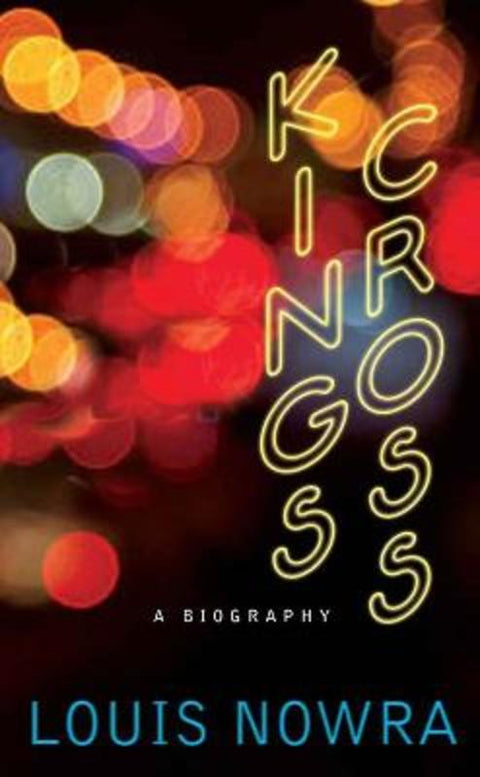 Kings Cross by Louis Nowra - 9781742233260