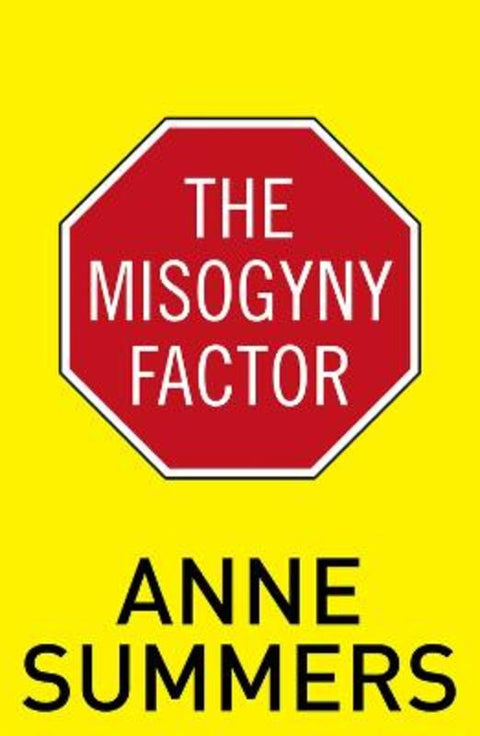 The Misogyny Factor by Anne Summers - 9781742233840