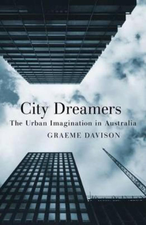 City Dreamers by Graeme Davison - 9781742234694