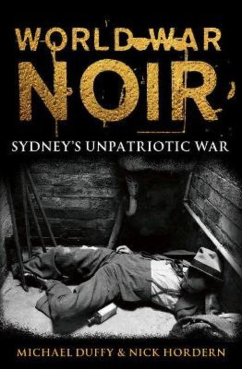 World War Noir by Michael Duffy - 9781742236049