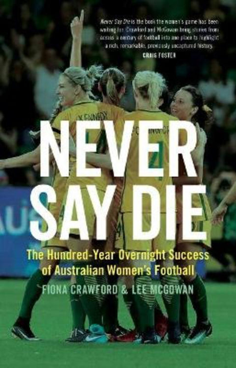 Never Say Die by Fiona Crawford - 9781742236667