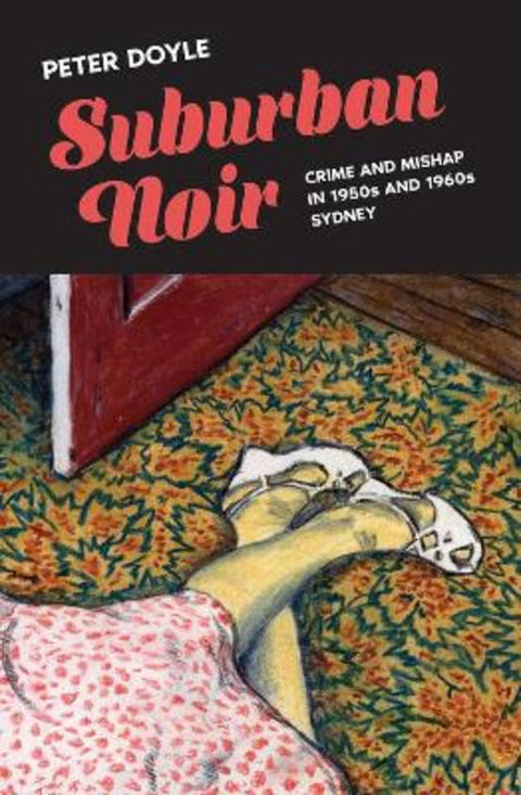 Suburban Noir by Peter Doyle - 9781742237695