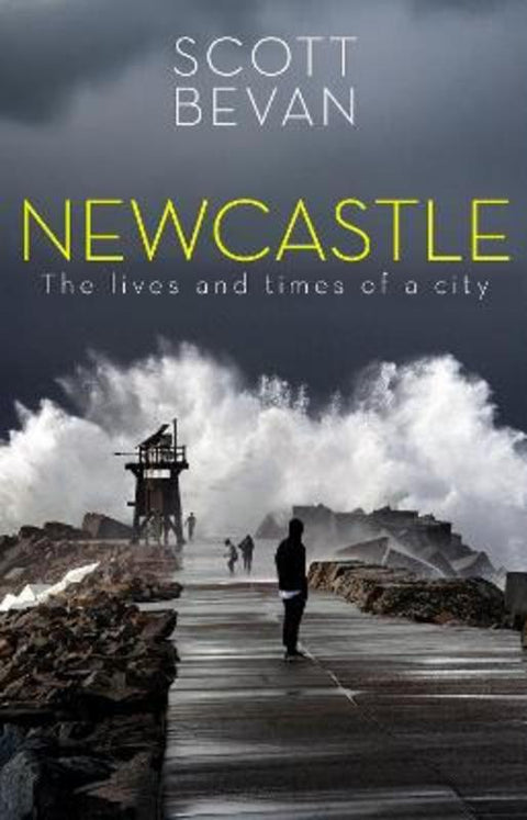Newcastle by Scott Bevan - 9781742238043