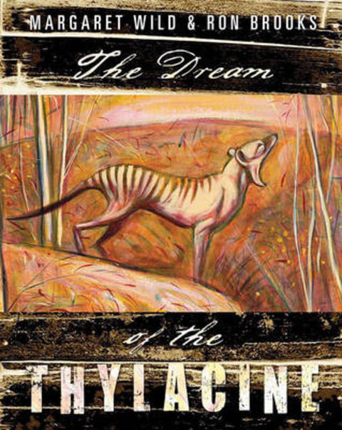 The Dream of the Thylacine by Margaret Wild - 9781742373836