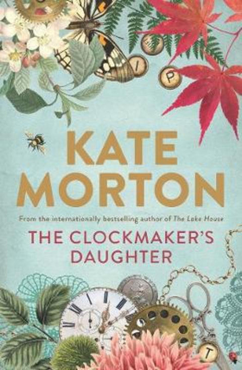 The Clockmaker's Daughter by Kate Morton - 9781742376523