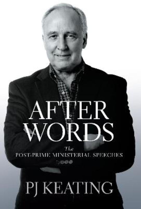 After Words by Paul Keating (Author) - 9781742377599