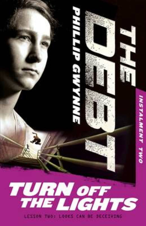 Turn off the Lights: The Debt Instalment Two by Phillip Gwynne - 9781742378435