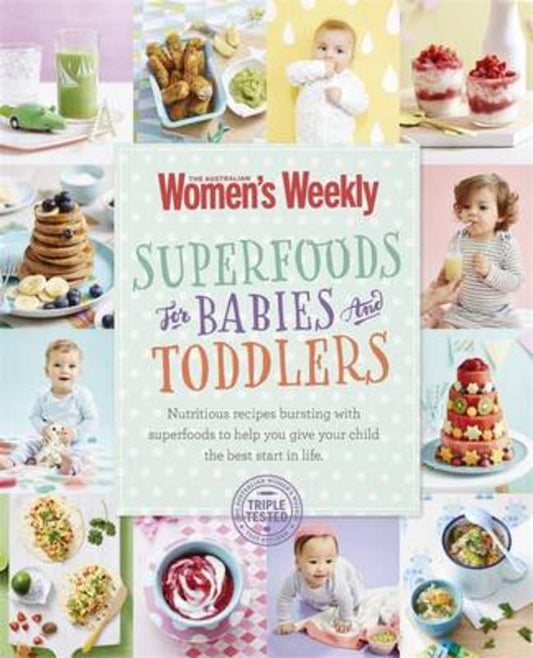 Superfoods for Babies & Toddlers by The Australian Women's Weekly - 9781742458564
