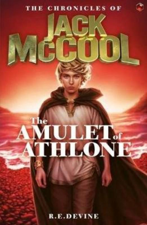 The Chronicles of Jack McCool - The Amulet of Athlone by R.E Devine - 9781742459202
