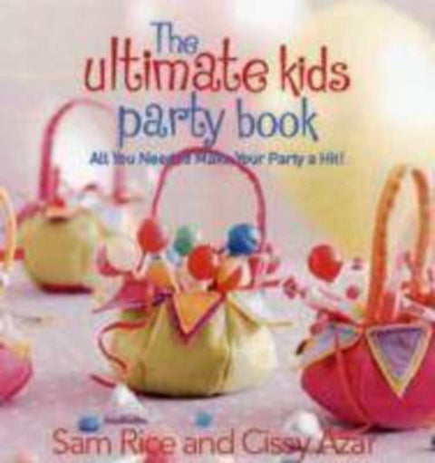 Ultimate Party Book for Kids by Sam Rice - 9781742573700
