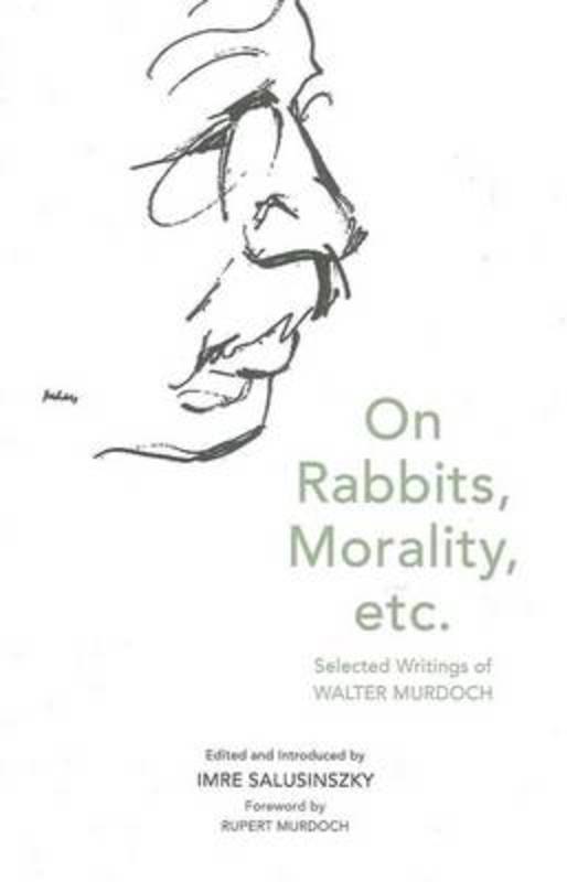 On Rabbits, Morality, Etc. by Imre Salusinszky - 9781742582757