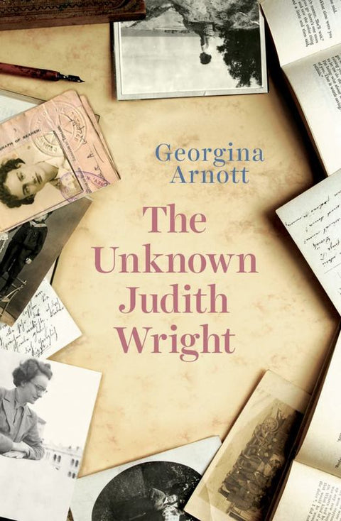 The Unknown Judith Wright by Georgina Arnott - 9781742588216