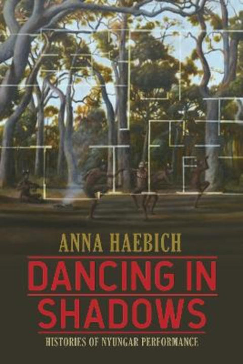 Dancing in Shadows by Anna Haebich - 9781742589718
